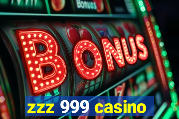 zzz 999 casino